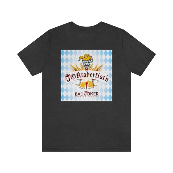 Bad Joker Oktoberfist'n Unisex Jersey Short Sleeve Tee - Image 16
