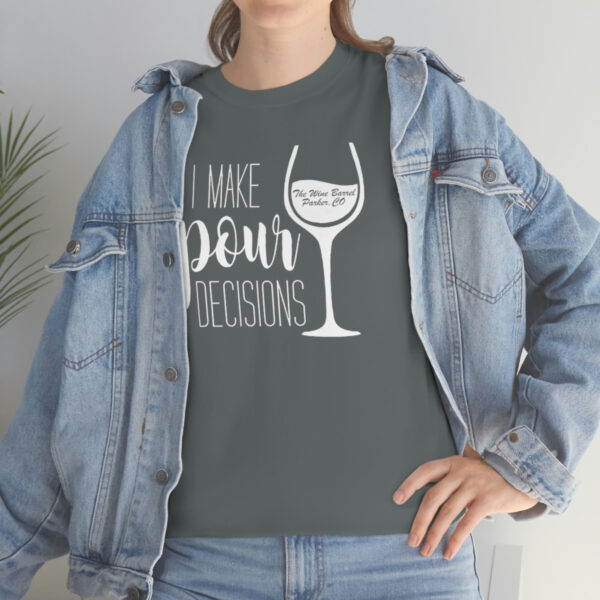 Pour Decisions Unisex Heavy Cotton Tee - Image 25