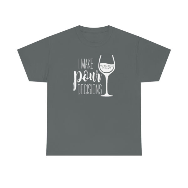 Pour Decisions Unisex Heavy Cotton Tee - Image 19