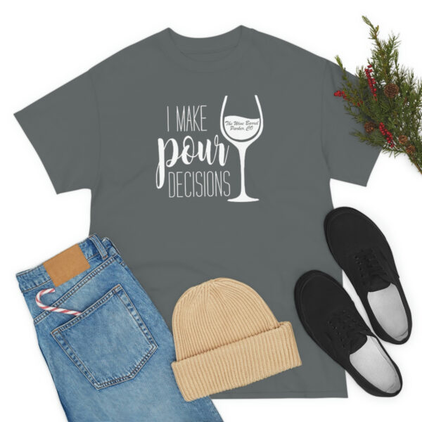 Pour Decisions Unisex Heavy Cotton Tee - Image 26