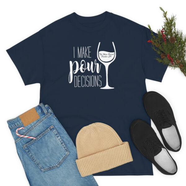 Pour Decisions Unisex Heavy Cotton Tee - Image 34