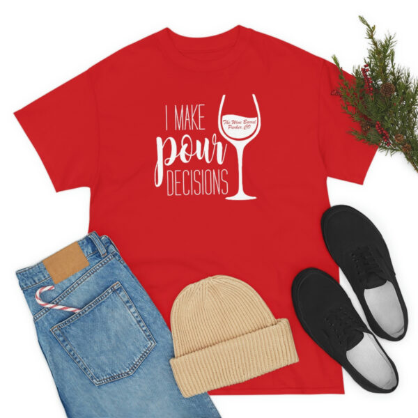Pour Decisions Unisex Heavy Cotton Tee - Image 43