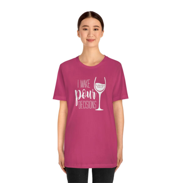Pour Decisions Unisex Modern Fit T-shirt - Image 73