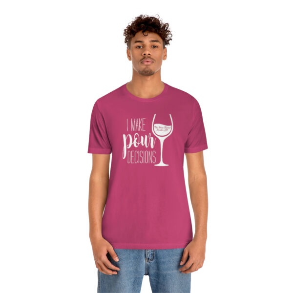 Pour Decisions Unisex Modern Fit T-shirt - Image 74