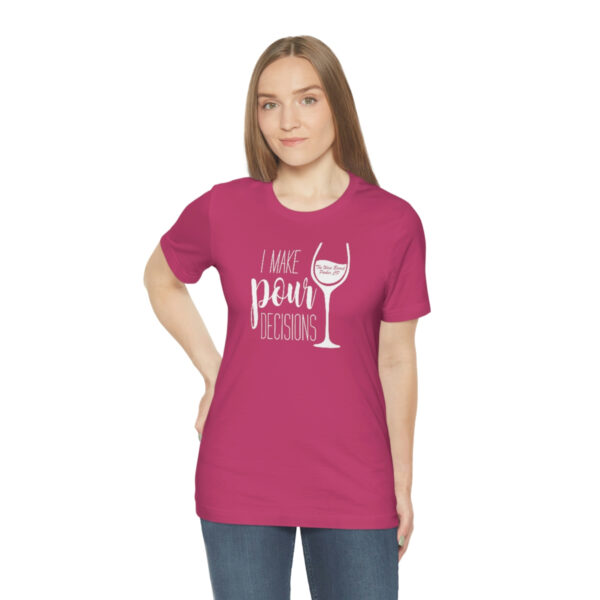 Pour Decisions Unisex Modern Fit T-shirt - Image 75