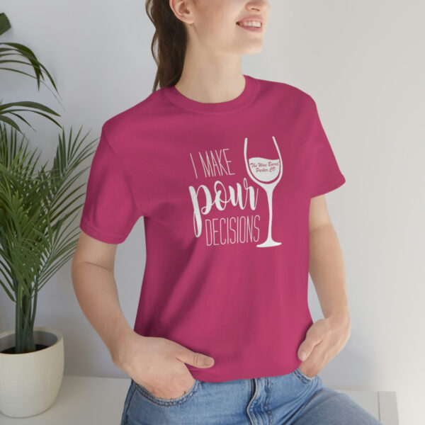 Pour Decisions Unisex Modern Fit T-shirt - Image 77