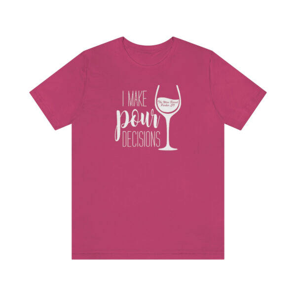 Pour Decisions Unisex Modern Fit T-shirt - Image 71