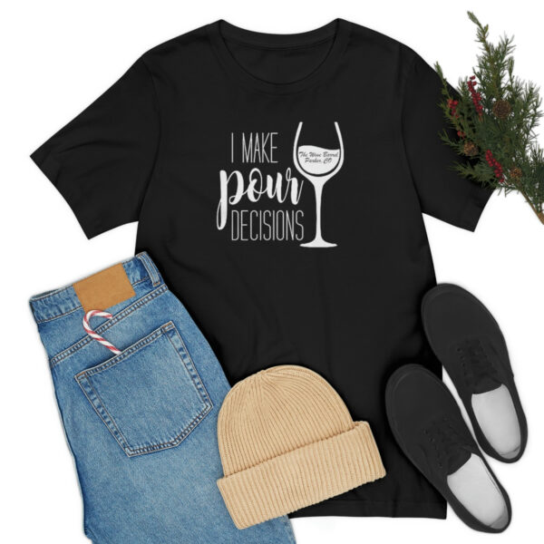 Pour Decisions Unisex Modern Fit T-shirt - Image 28