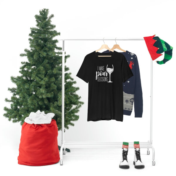 Pour Decisions Unisex Modern Fit T-shirt - Image 29
