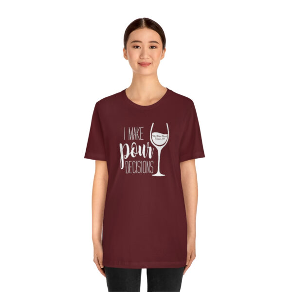 Pour Decisions Unisex Modern Fit T-shirt - Image 3