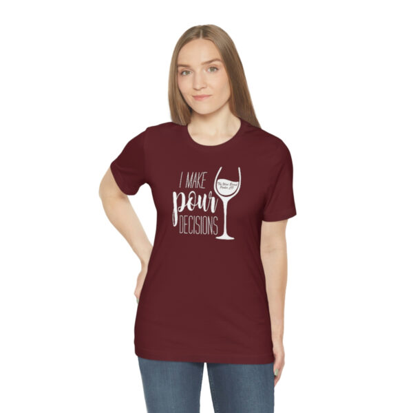Pour Decisions Unisex Modern Fit T-shirt - Image 5