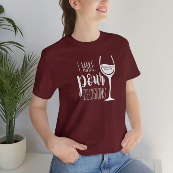 Pour Decisions Unisex Modern Fit T-shirt - Image 7