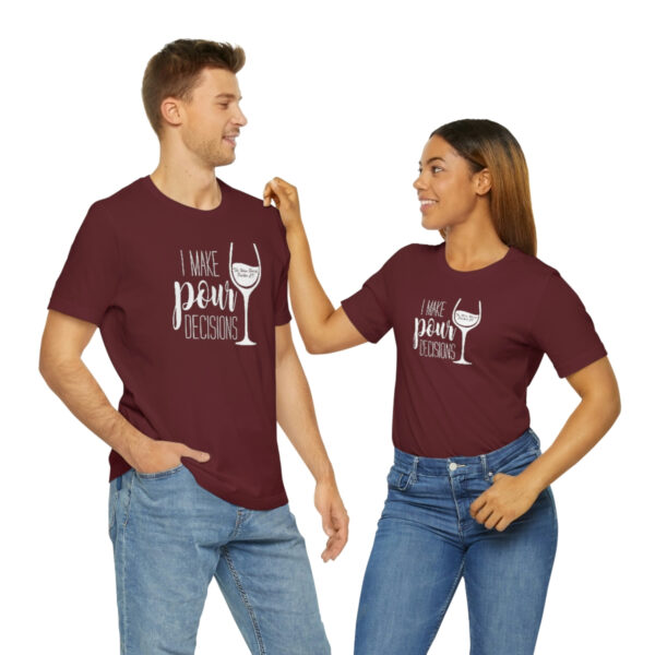 Pour Decisions Unisex Modern Fit T-shirt - Image 10