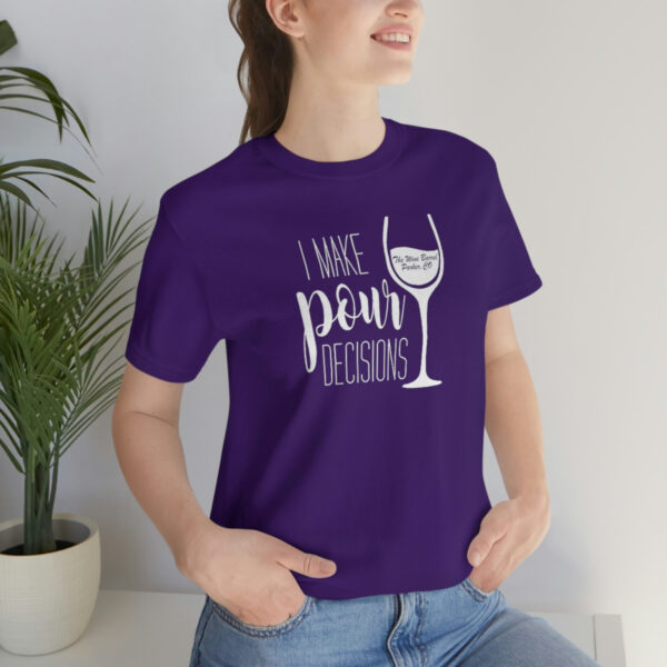 Pour Decisions Unisex Modern Fit T-shirt - Image 67