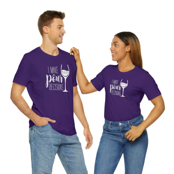 Pour Decisions Unisex Modern Fit T-shirt - Image 70