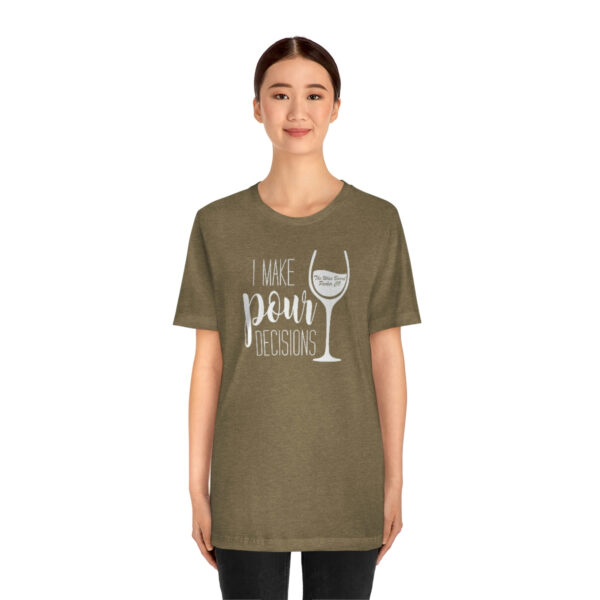Pour Decisions Unisex Modern Fit T-shirt - Image 33