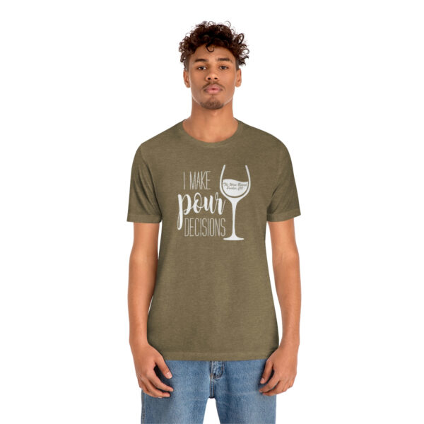 Pour Decisions Unisex Modern Fit T-shirt - Image 34