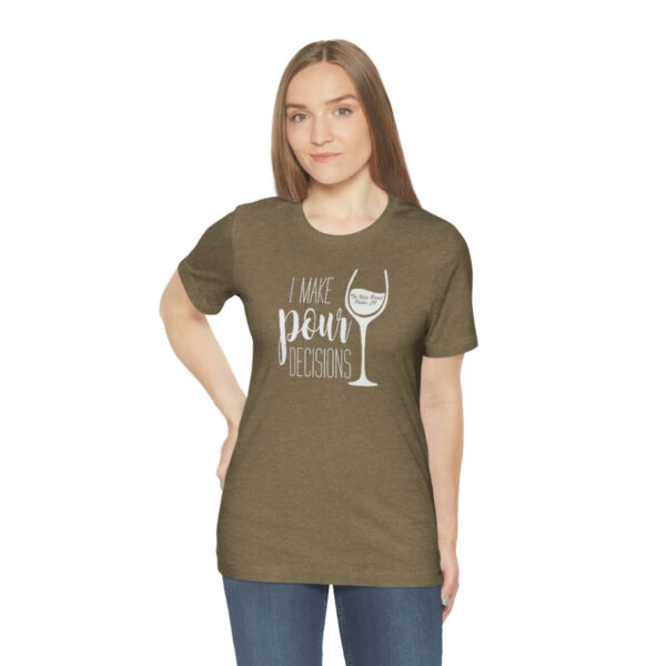 Pour Decisions Unisex Modern Fit T-shirt - Image 35