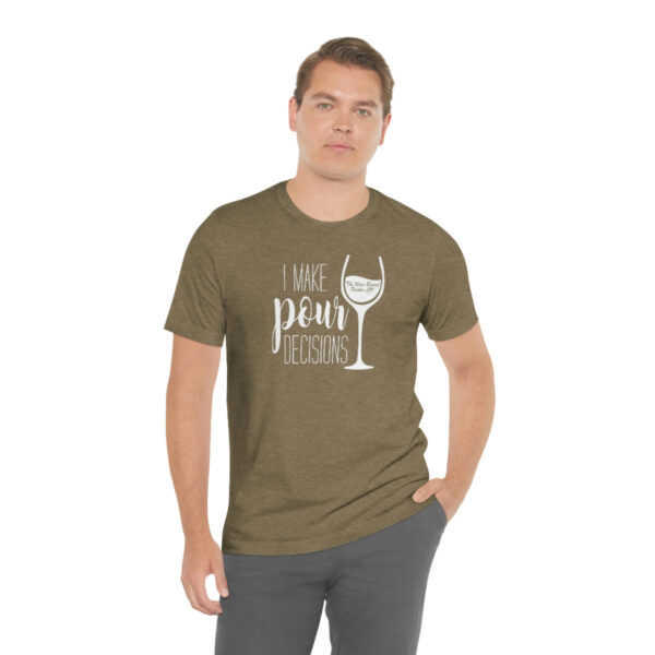Pour Decisions Unisex Modern Fit T-shirt - Image 36