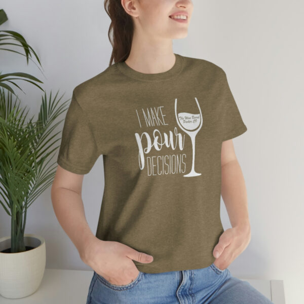 Pour Decisions Unisex Modern Fit T-shirt - Image 37