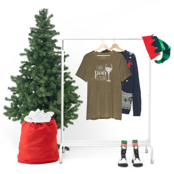 Pour Decisions Unisex Modern Fit T-shirt - Image 39
