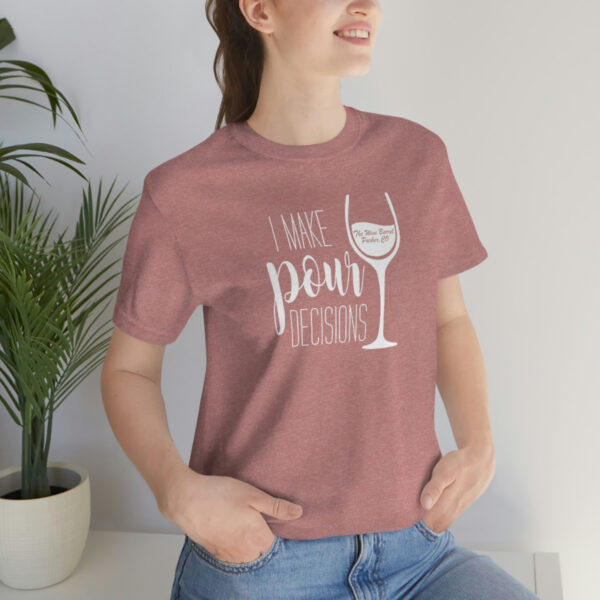 Pour Decisions Unisex Modern Fit T-shirt - Image 17