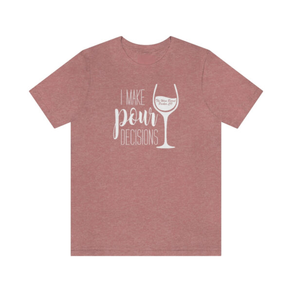 Pour Decisions Unisex Modern Fit T-shirt - Image 11