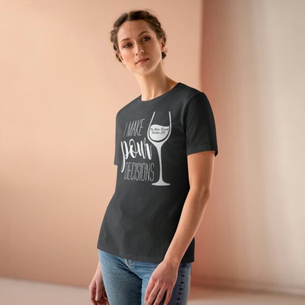 Pour Decisions Women's Premium Tee - Image 10