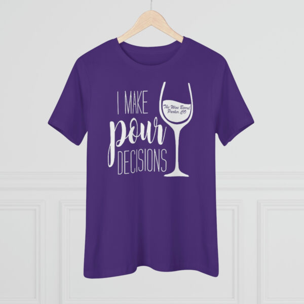 Pour Decisions Women's Premium Tee - Image 19
