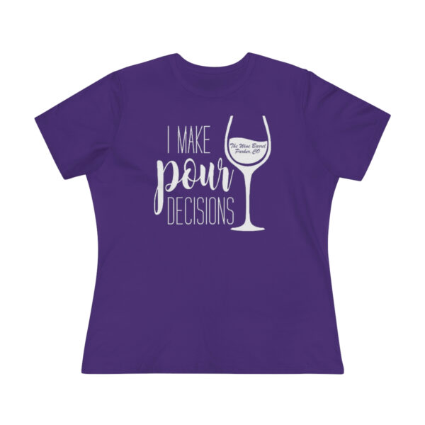 Pour Decisions Women's Premium Tee - Image 16